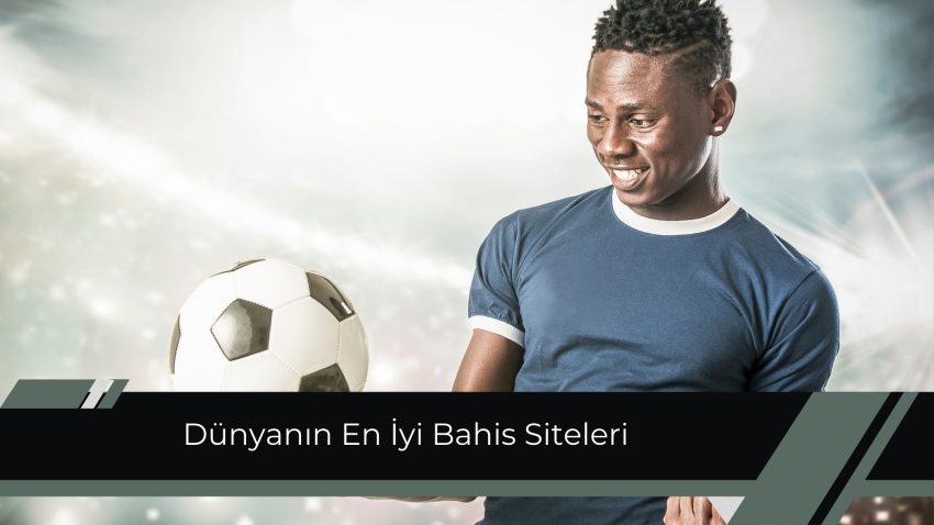 Dünyanın En İyi Bahis Siteleri