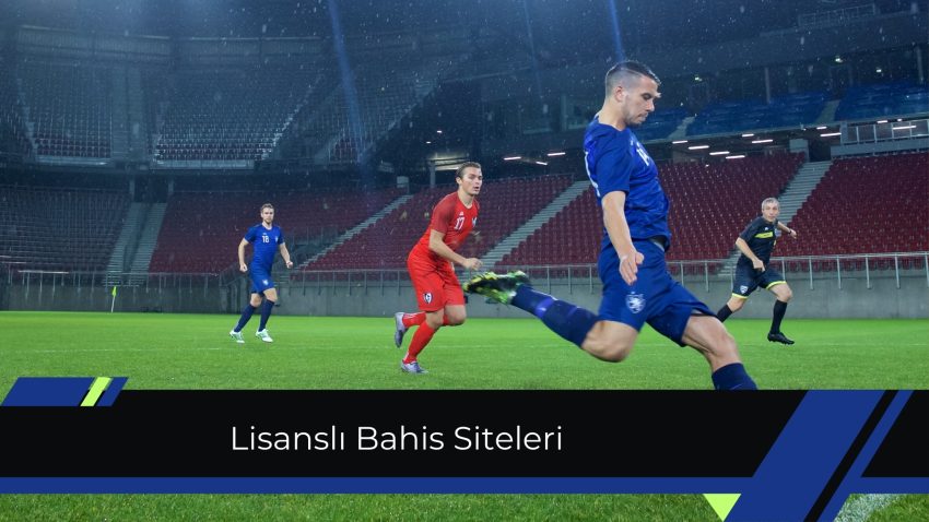 Lisanslı Bahis Siteleri