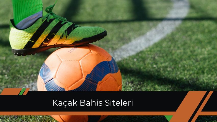 kaçak bahis siteleri